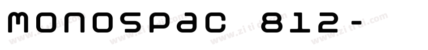 monospac 812字体转换